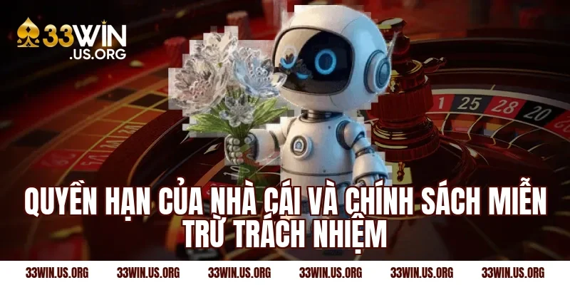 Quyền hạn của nhà cái và chính sách miễn trừ trách nhiệm