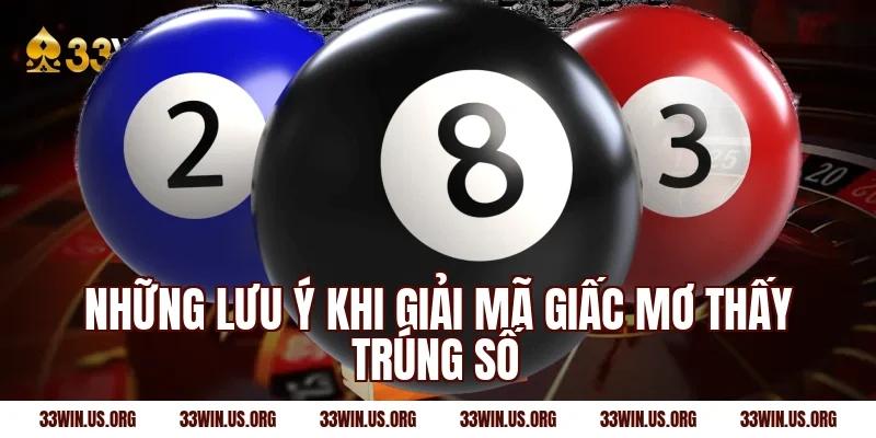 Những lưu ý khi giải mã giấc mơ thấy trúng số