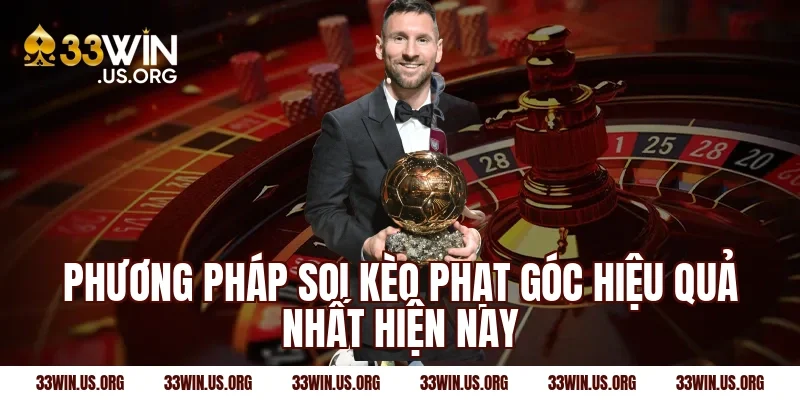 Phương pháp soi kèo phạt góc hiệu quả nhất hiện nay