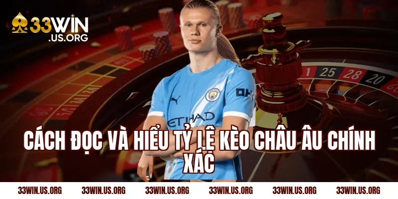 Cách đọc và hiểu tỷ lệ kèo châu âu chính xác